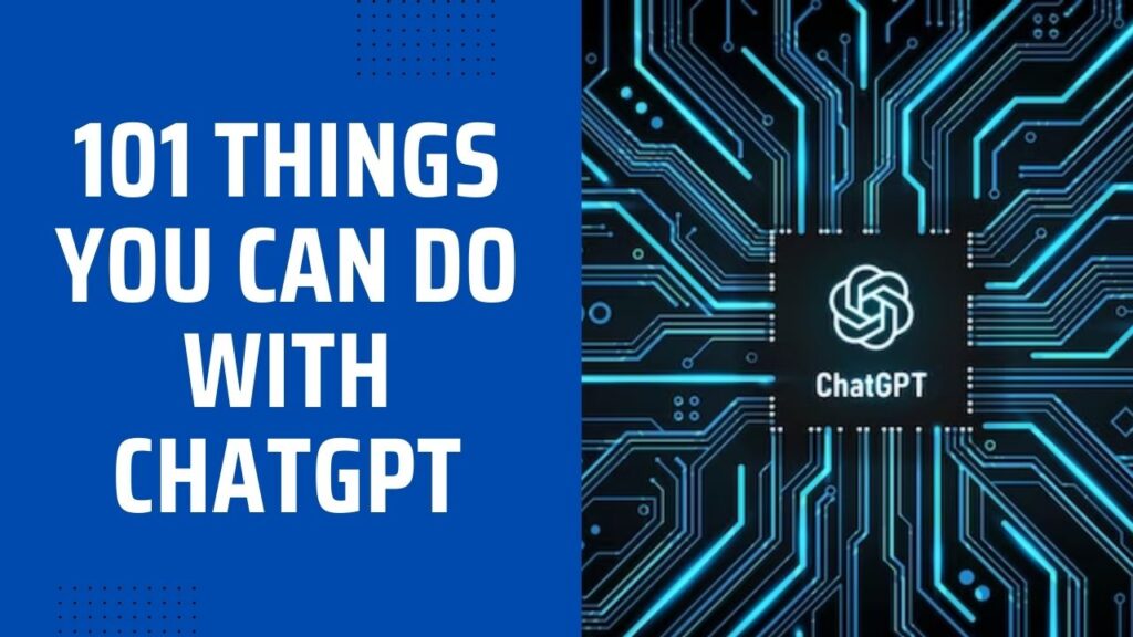 101 Things You Can Do With ChatGPT (1)