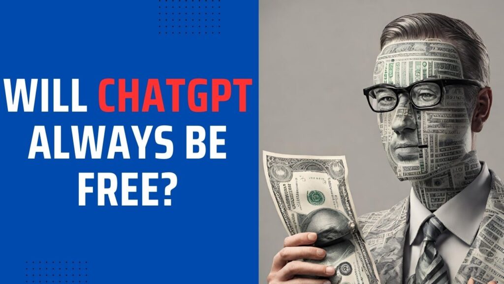 Will ChatGPT Always Be Free?